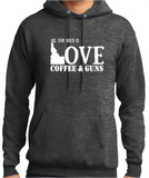 All you need is LOVE, COFFEE & GUNS Hoodie